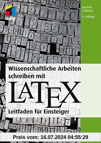 Wissenschaftliche Arbeiten schreiben mit LaTeX: Leitfaden für Einsteiger (mitp Professional)
