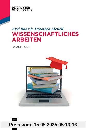 Wissenschaftliches Arbeiten (De Gruyter Studium)