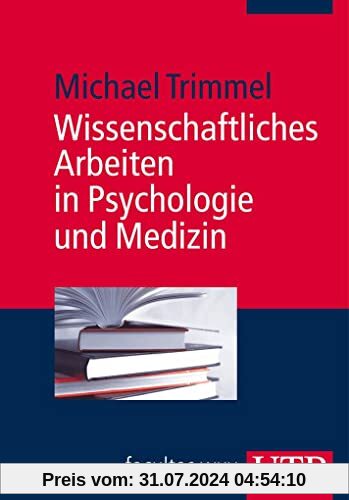 Wissenschaftliches Arbeiten in Psychologie und Medizin