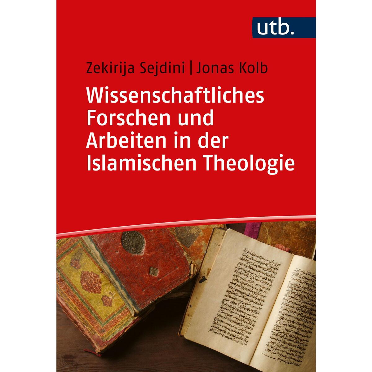 Wissenschaftliches Forschen und Arbeiten in der Islamischen Theologie Wissenschaftliches Forschen und Arbeiten in der Islamischen Theologie von UTB GmbH
