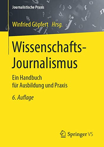 Wissenschafts-Journalismus: Ein Handbuch für Ausbildung und Praxis (Journalistische Praxis) von Springer VS