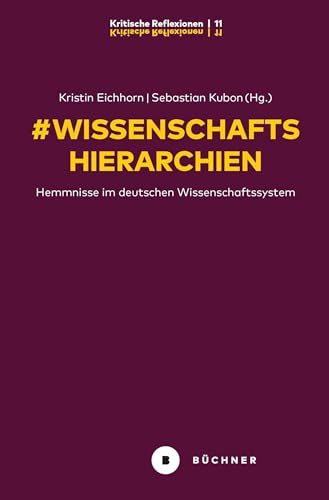 # Wissenschaftshierarchien: Hemmnisse im deutschen Wissenschaftssystem (# Kritische Reflexionen) von Büchner-Verlag