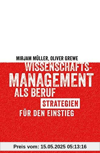 Wissenschaftsmanagement als Beruf: Strategien für den Einstieg