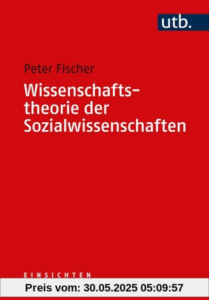 Wissenschaftstheorie der Sozialwissenschaften (Einsichten. Themen der Soziologie)