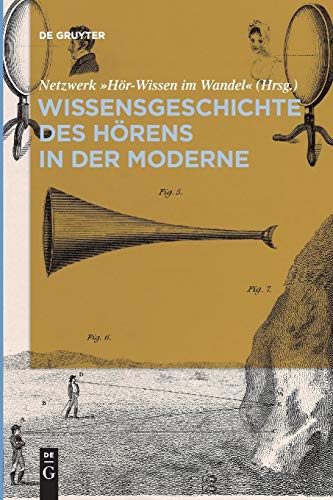 Wissensgeschichte des Hörens in der Moderne von de Gruyter