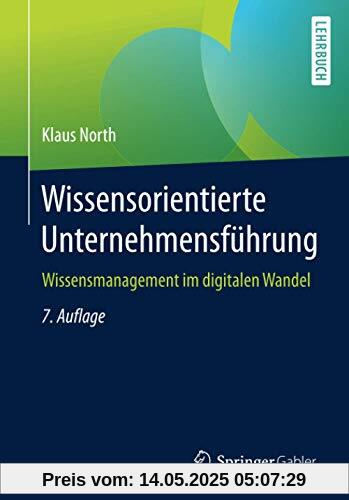 Wissensorientierte Unternehmensführung: Wissensmanagement im digitalen Wandel