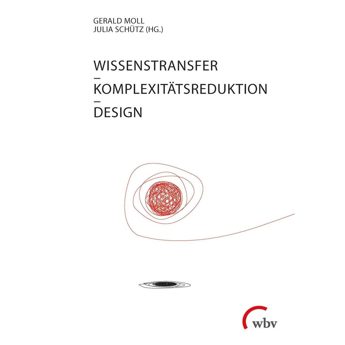 Wissenstransfer - Komplexitätsreduktion - Design von wbv Media GmbH