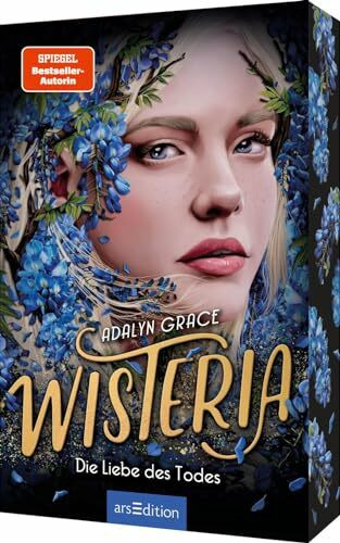 Wisteria – Die Liebe des Todes (Belladonna 3): SPIEGEL-Bestseller #1 und TikTok-Sensation. Düs...
