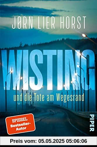 Wisting und die Tote am Wegesrand (Wistings schwierigste Fälle 1): Kriminalroman | Skandinavischer Krimi um einen Ermittler, der niemals aufgibt