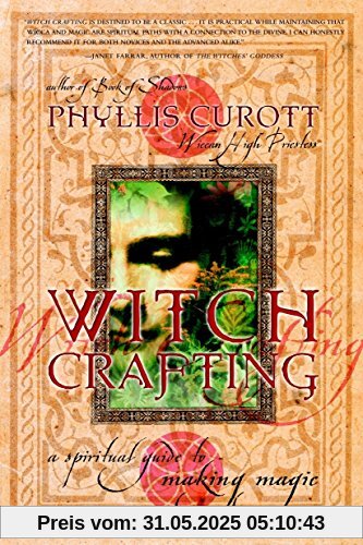 Witch Crafting: A Spiritual Guide to Making Magic