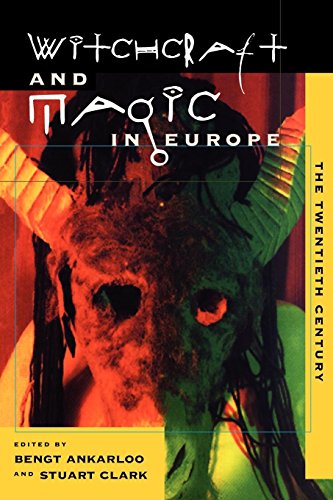 Witchcraft and Magic in Europe, Volume 6: The Twentieth Century (Witchcraft and Magic in Europe (Paperback), Band 6) von University of Pennsylvania Press