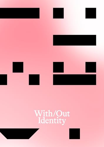 With/Out Identity: Zur Frage von Identitätskonstruktionen in Raum, Erbe und Communities (Schriftenreihe des DFG-Graduiertenkollegs 2227 „Identität und Erbe“) von Bauhaus-Universitätsverlag Weimar