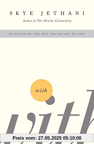 With: Reimagining the Way You Relate to God With: Reimagining the Way You Relate to God