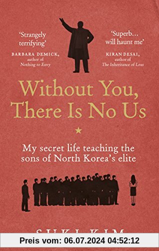Without You, There Is No Us: My secret life teaching the sons of North Korea's elite