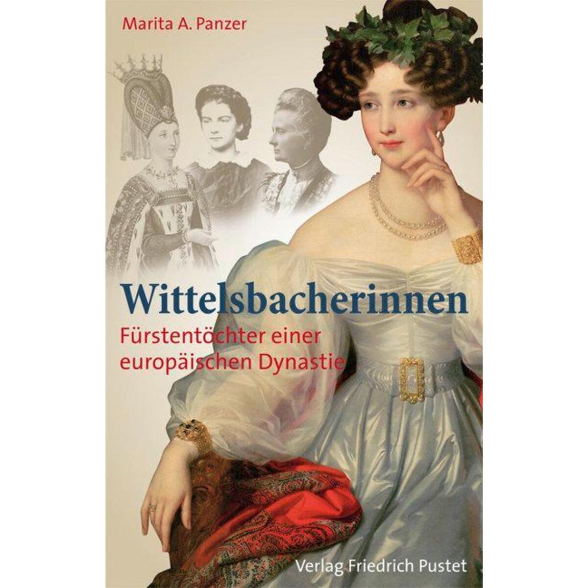 Wittelsbacherinnen Wittelsbacherinnen von Pustet, Friedrich GmbH