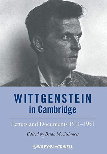 Wittgenstein in Cambridge: Letters and Documents 1911-1951, 4th Edition