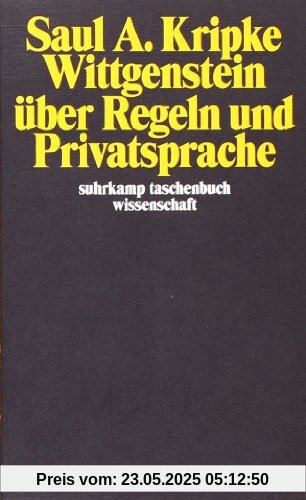 Wittgenstein über Regeln und Privatsprache: Eine elementare Darstellung (suhrkamp taschenbuch wissenschaft)