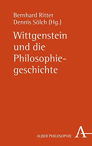Wittgenstein und die Philosophiegeschichte von Verlag Karl Alber