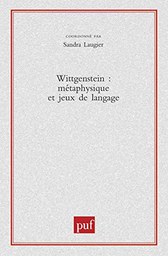 Wittgenstein. Métaphysique et jeux de langage