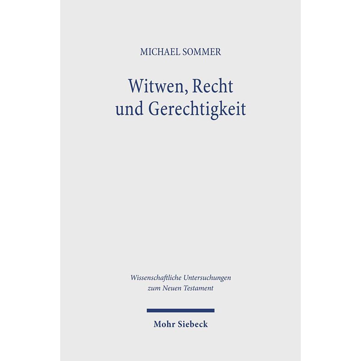 Witwen, Recht und Gerechtigkeit Witwen, Recht und Gerechtigkeit von Mohr Siebeck GmbH & Co. K