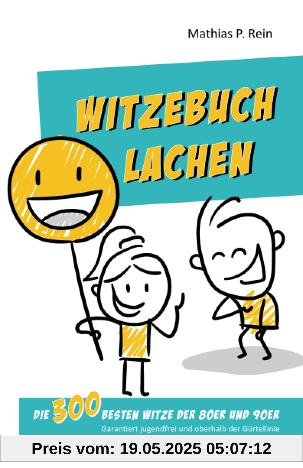 Witzebuch LACHEN: Die 300 besten Witze der 80er und 90er - Garantiert jugendfrei und oberhalb der Gürtellinie