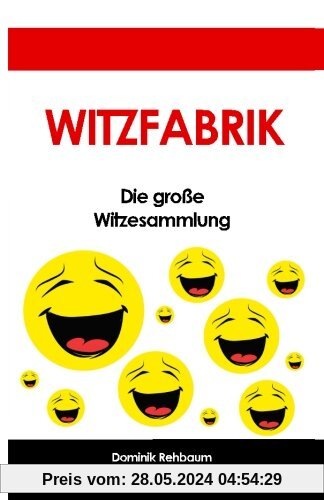 Witzfabrik - Das grosse Witzebuch | Witzesammlung fuer Jung und Alt