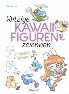 Witzige Kawaii-Figuren zeichnen Schritt für Schritt. Das Kawaii-Zeichenbuch für Einsteiger und schnelle Zeichenerfolge von Bassermann