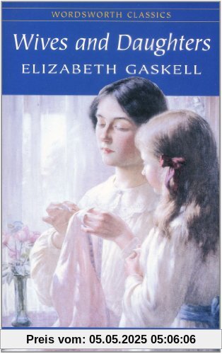 Wives and Daughters (Wordsworth Classics)