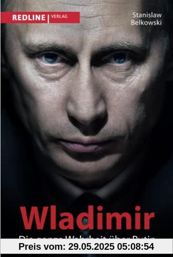 Wladimir: Die ganze Wahrheit über Putin