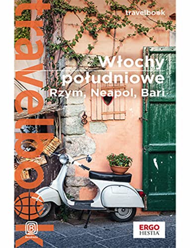 Włochy południowe Rzym, Neapol, Bari Travelbook Włochy południowe Rzym, Neapol, Bari Travelbook von Bezdroża