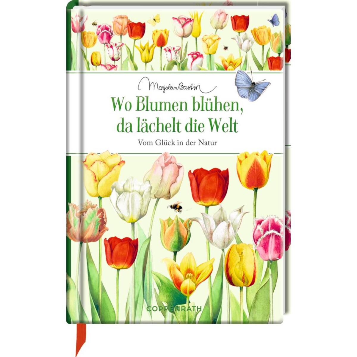 Wo Blumen blühen, da lächelt die Welt von Coppenrath