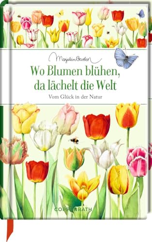 Wo Blumen blühen, da lächelt die Welt: Vom Glück in der Natur (Edizione) von COPPENRATH, MÜNSTER