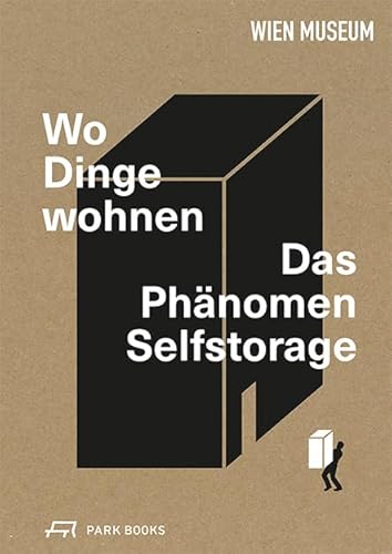 Wo Dinge wohnen: Das Phänomen Selfstorage