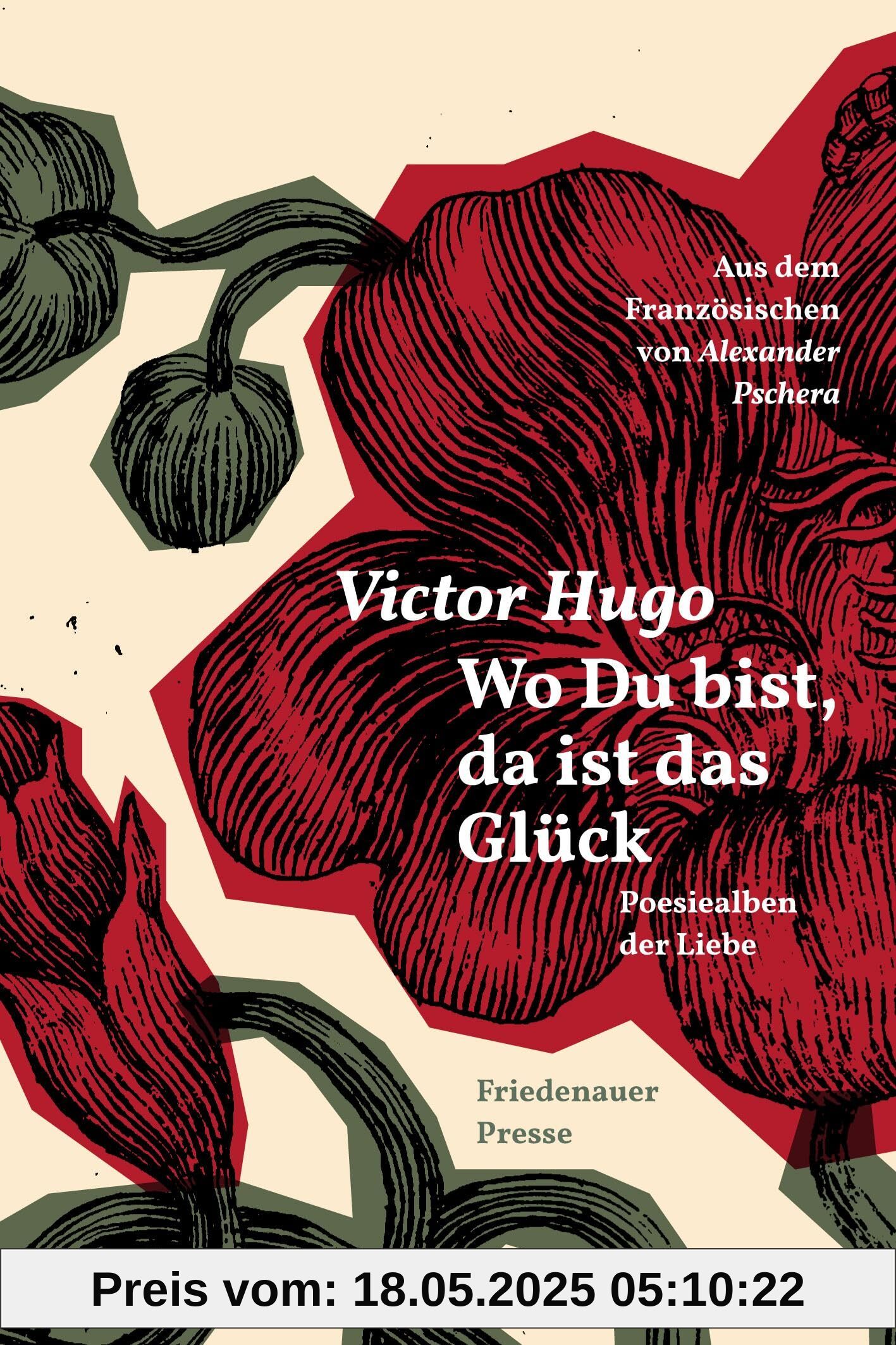 Wo Du bist, da ist das Glück: Poesiealben der Liebe (Friedenauer Presse Wolffs Broschur)