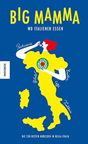Wo Italiener essen: Die 250 besten Adressen in Bella Italia – empfohlen vom Big Mamma-Team