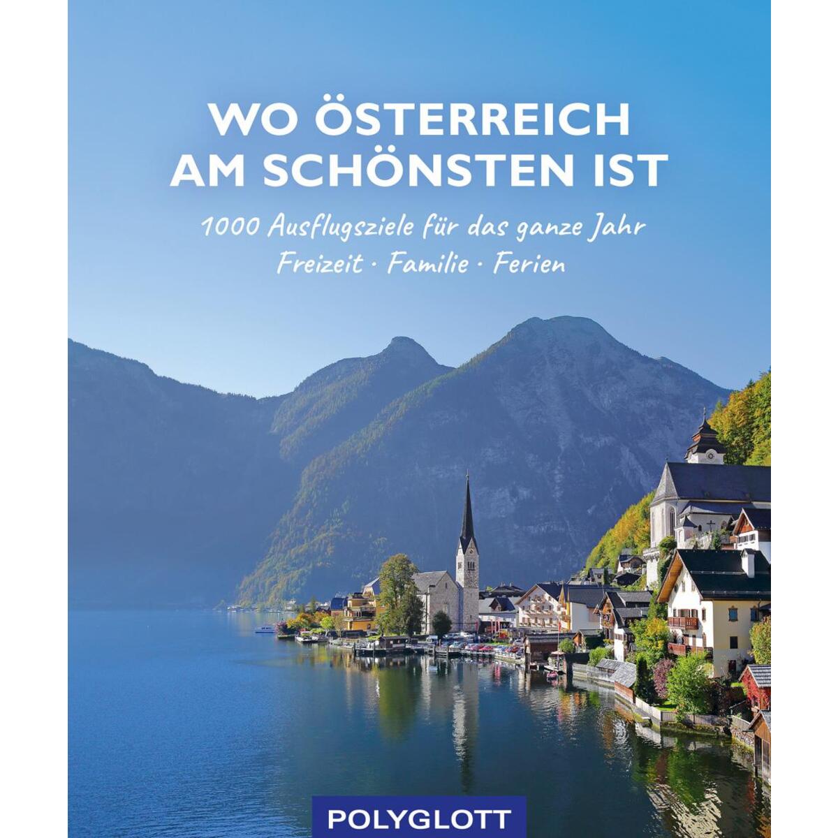 Wo Österreich am schönsten ist Wo Österreich am schönsten ist von Polyglott Verlag