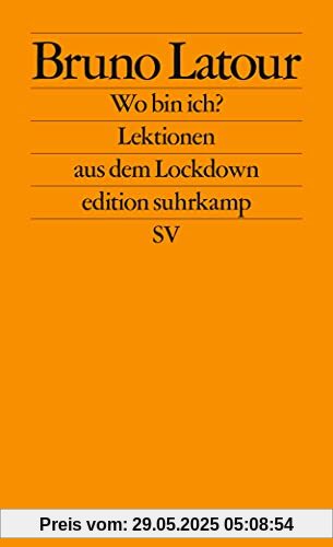 Wo bin ich?: Lektionen aus dem Lockdown (edition suhrkamp)