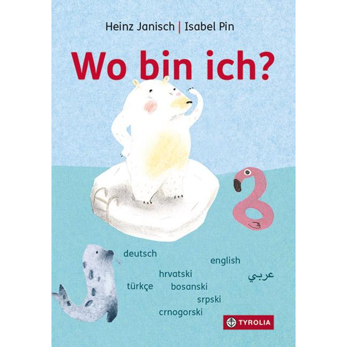 Wo bin ich? Wo bin ich? von Tyrolia Verlagsanstalt Gm