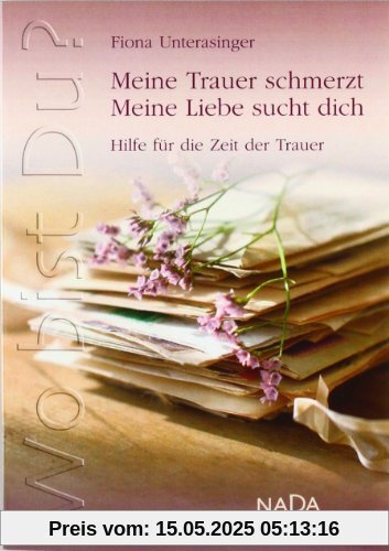 Wo bist Du? Meine Trauer schmerzt. Meine Liebe sucht dich: Hilfe für die Zeit der Trauer Wo bist Du? Meine Trauer schmerzt. Meine Liebe sucht dich: Hilfe für die Zeit der Trauer