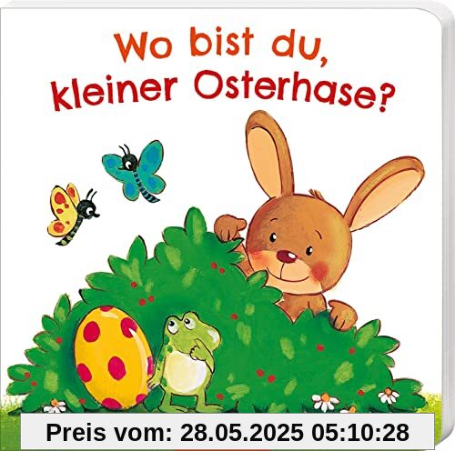 Wo bist du, kleiner Osterhase?: Erste gereimte Ostergeschichte für Kinder ab 18 Monaten