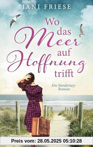 Wo das Meer auf Hoffnung trifft: Ein Norderney Roman Wo das Meer auf Hoffnung trifft: Ein Norderney Roman