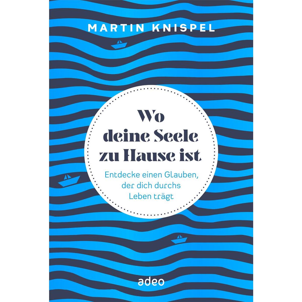 Wo deine Seele zu Hause ist von Adeo Verlag