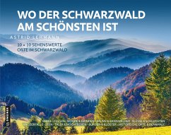 Wo der Schwarzwald am schönsten ist von Gmeiner-Verlag