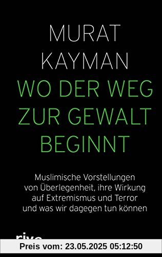 Wo der Weg zur Gewalt beginnt: Muslimische Vorstellungen von Überlegenheit, ihre Wirkung auf Extremismus und Terror und was wir dagegen tun können Wo der Weg zur Gewalt beginnt: Muslimische Vorstellungen von Überlegenheit, ihre Wirkung auf Extremismus und Terror und was wir dagegen tun können