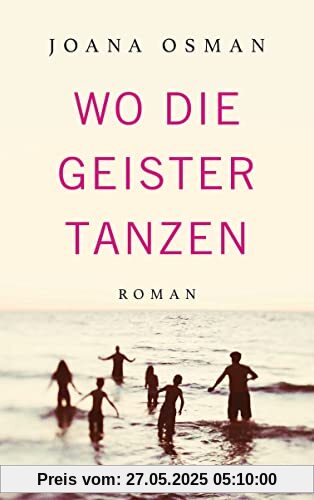 Wo die Geister tanzen: Roman