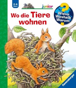 Wo die Tiere wohnen / Wieso? Weshalb? Warum? Junior Bd.46 von Ravensburger Verlag