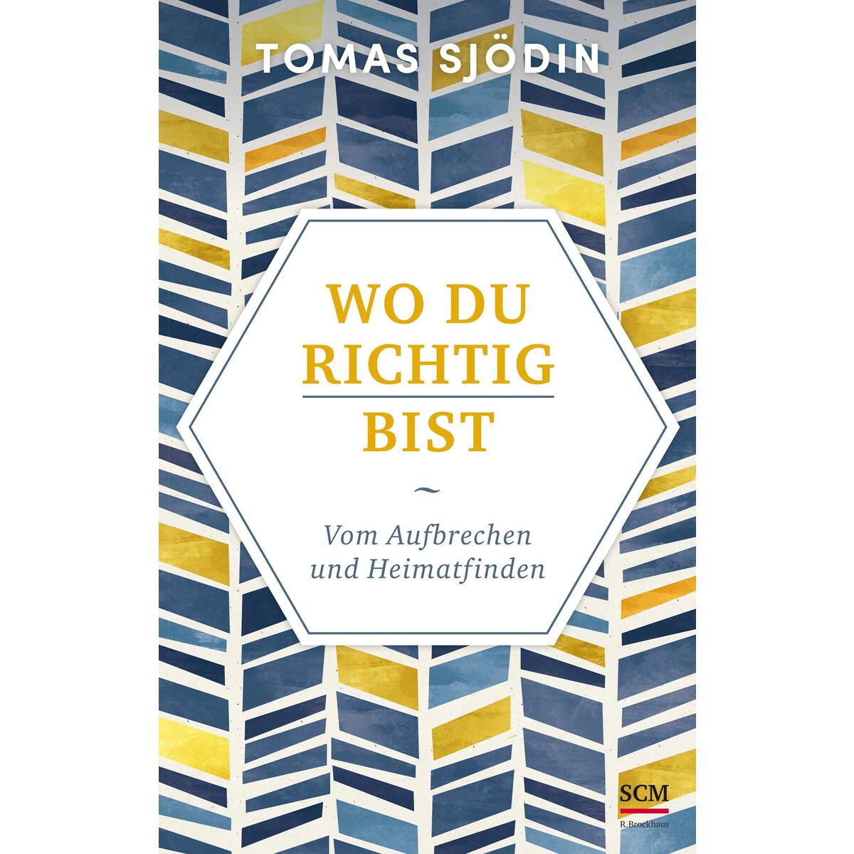 Wo du richtig bist Wo du richtig bist von SCM Brockhaus, R.