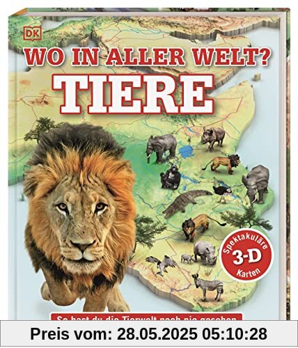 Wo in aller Welt? Tiere: So hast du die Tierwelt noch nie gesehen. Spektakuläre 3-D-Karten