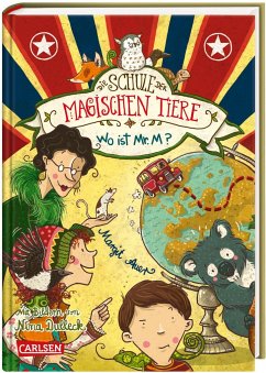 Wo ist Mr. M? / Die Schule der magischen Tiere Bd.7 von Carlsen