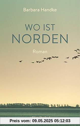 Wo ist Norden: Roman